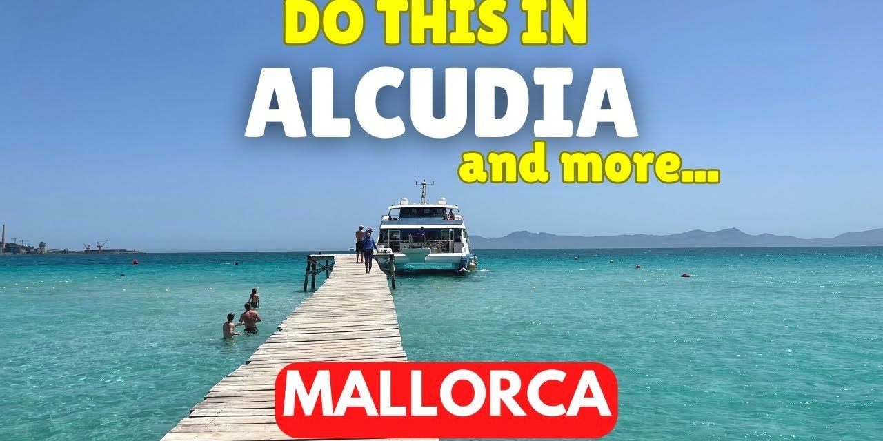 Explora el increíble Alcudiamar Mallorca: ¡Las mejores actividades para unas vacaciones inolvidables!