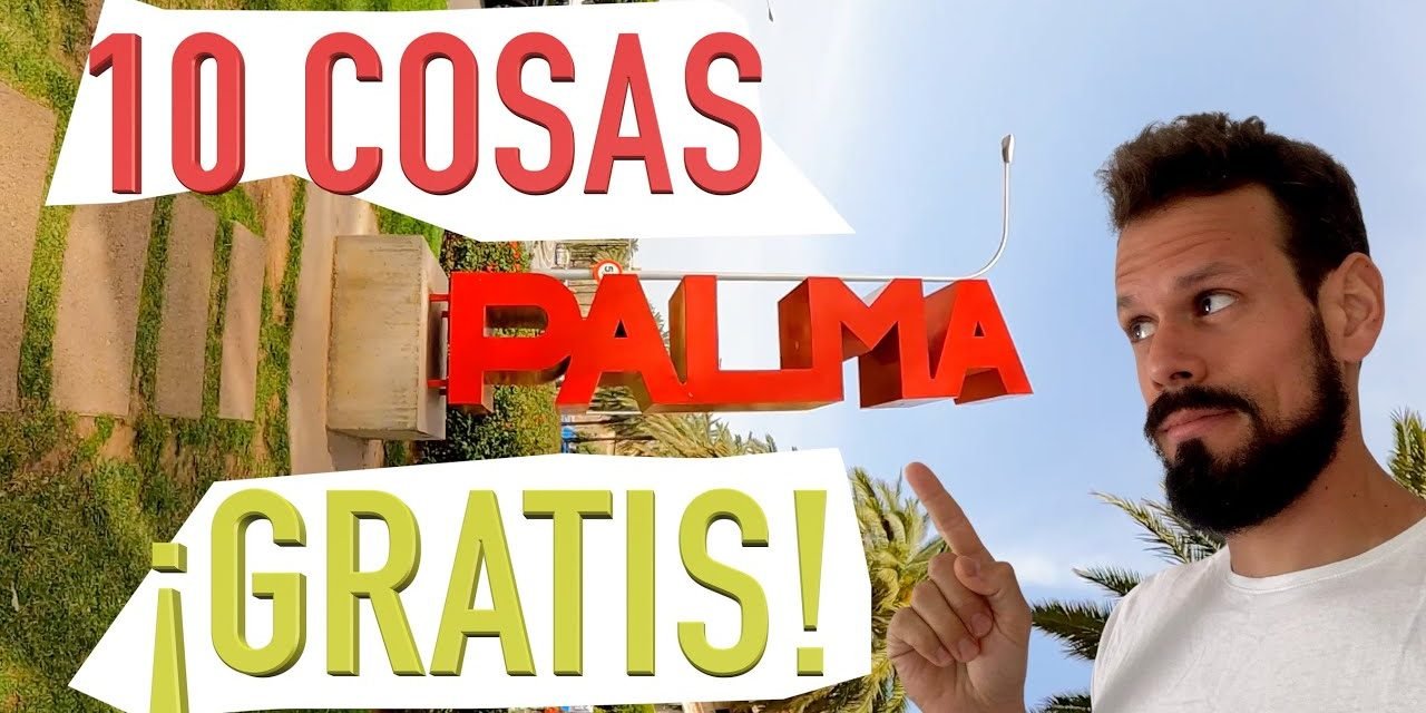 10 Actividades Gratuitas para Hacer en Palma de Mallorca | ¡Explora Palma sin Gastar un Euro!