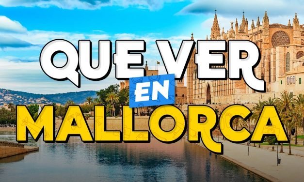 7 Días en Mallorca: Descubre todo lo que Verás en la Isla Balear