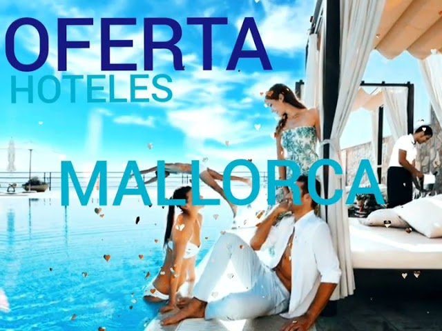 Descubre las Mejores Ofertas de Hotel en Mallorca: ¡Aprovecha tu Próxima Escapada!